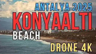 2025 Konyaalti Beach, Antalya, Turkey | 4k Drone video