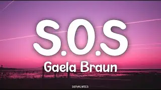 Gaela Braun - S.O.S. (Lyrics)