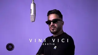 Exotik  - VINI VICI