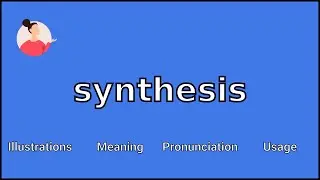 SYNTHESIS - Meaning and Pronunciation