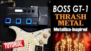 BOSS GT1 THRASH METAL Free Settings Metallica-Inspired - TUTORIAL
