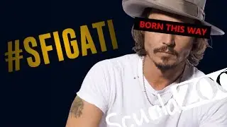 SFIGATI - Born This Way #5 - Johnny Depp 