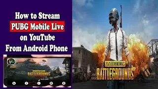 How to Stream PUBG Mobile Live on YouTube From Android Phone || Hindi