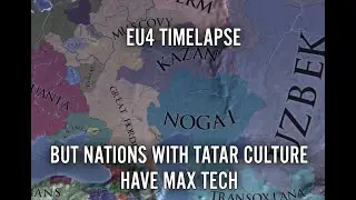 EU4 Timelapse But Nations With Tatar Culture Have Max Tech