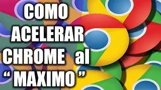 Como Acelerar Google Chrome al Maximo 2023  ✔ Valido para Windows 10 | 8.1 | 8 | 7 | VISTA y XP