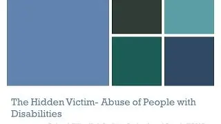 The Hidden Victim - Sexual Abuse of People with Disabilities