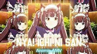 Chocola Nekopara「AMV」| Nya! Ichi Ni San [Alight Motion Edit]