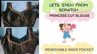 PRICESS CUT BLOUSE STICHING FROM SCRATCH WITH REMOVABLE PAD POCKETS