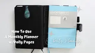 PLANNER | 3 WAYS TO USE A MONTHLY AND DAILY PLANNER | LEUCHTTURM 1917 B6 + MONTHLY WITH PLANNER
