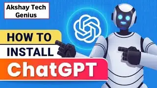 How To Install ChatGPT - Easy Step-by-Step Guide.
