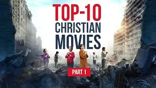 TOP 10 best Christian films. Part 1