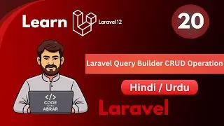 Laravel Query Builder CRUD Operation Tutorial in Hindi/Urdu | Laravel 12 from Advance To Beginners