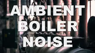 Boiler Room Focus Ambience | Steady Machine Noise