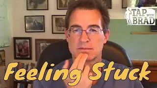 Feeling Stuck - Tapping with Brad Yates