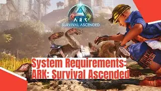 ARK: Survival Ascended System Requirements