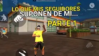 lo que MIS SEGUIDORES  SUPONEN DE MI PARTE 1 🤡