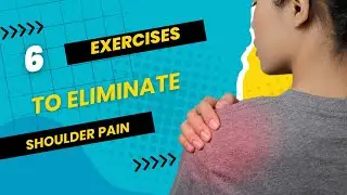 6 Exercises To ELIMINATE Shoulder PAIN