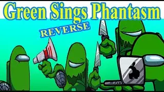 Friday Night Funkin' Sussy Nightmare, Green Sings Phantasm REACTION + REVERSE