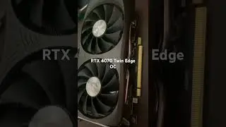 Geforce RTX 4070 Twin Edge OC