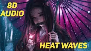 8D AUDIO - Glass Animals - Heat Waves (TikTok) sometimes all i think about is you late nights