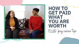 How to GET PAID What You're WORTH + Key Career Tips | Career Advice for Women
