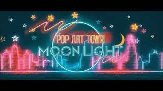 POP ART TOWN－「MOONLIGHT」(Music Video)