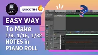 LOGIC PRO TIPS - EASY WAY To Make 1/8, 1/16, 1/32, or 1/64 NOTES in Piano Roll 