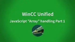 WinCC Unified V16:  Array handling Part 1/2 with JavaScipt iteration, forEach, indexOf, lastIndexOf
