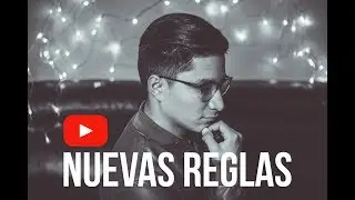 YouTube Cambia las reglas en 2018 [Reflexión]