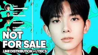 ENHYPEN - Not For Sale (Line Distribution + Lyrics Color Coded) PATREON REQUESTED