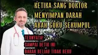 Ketika Doktor Menyimpan Darah Abah Guru Sekumpul | TERNYATA! Smpai Detik Ini Darah Beliau Tidak Beku