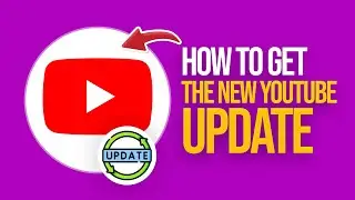 How To Get The New YouTube Update