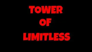 My new Game "Tower Of Limitless" is Complete.