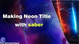 How to install and make  Neon  Text with Saber Plug-in in after effects.