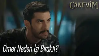 Ömer işi bırakıyor... - Canevim