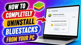 How to Completely Uninstall Bluestacks from your PC (Quick Guide)