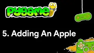 Pygame Tutorial 5 Adding An Apple -Snake Game