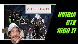 BENCHMARK NVIDIA 1660TI ANTHEM 1080 ULTRA