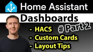 Home Assistant Dashboards Explained (HACS, Custom Cards & Layout Tips) – Part 2