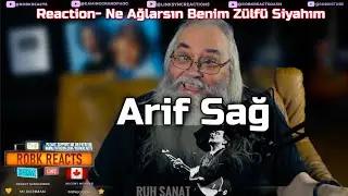 Arif Sağ Reaction- Ne Ağlarsın Benim Zülfü Siyahım - First Time Hearing - Requested