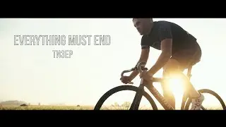 EVERYTHING MUST END - teaser