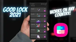 How to Download Samsung Good Lock 2021 for Any Country