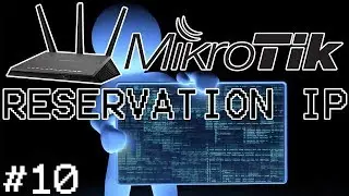 MikroTik : Konfigurasi DHCP Reservation IP