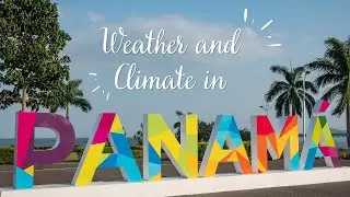 🌴 Panama One of the Best Places to Live ☀️ Panama's Weather and Climate