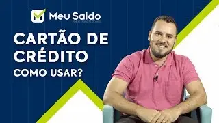 Meu Saldo - Cartão de Crédito: Como usar?