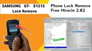 Samsung GT- E1215 Phone Lock Remove Miracle 2.82 Free Tool | how to remove Samsung GT-E1215 Lock
