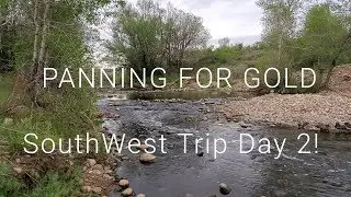 Panning for Gold - SouthWest Trip Day 2!