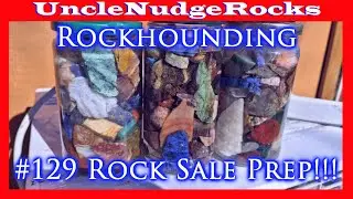 Rockhounding Washington State #129 Rock Sale Prep!!! + Groovy Rocks, Jade, Jasper, Lapidary, UNR