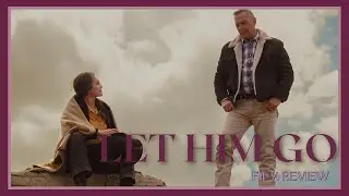 Let Him Go (2020) Film Review