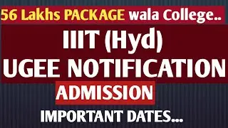 IIIT HYDERABAD|| UGEE-2022 (Undergraduate Entrance Examination) ADMISSION NOTIFICATION||DUAL DEGREE
